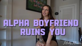Alpha Boyfriend Ruins You