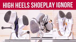 High Heels Shoeplay and Foot Play Ignore – Bottom View