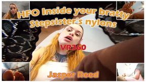 HFO Inside your bratty stepsister's nylons - VR360