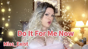 Do It For Me Now