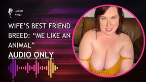 Wife’s Best Friend: "Breed Me Like a Beast” AUDIO ONLY