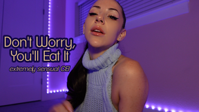 Don&#039;t Worry, You&#039;ll Eat It