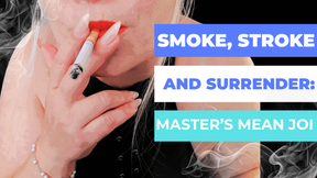 Smoke, Stroke, and Surrender: The Master&#039;s Mean JOI