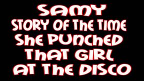 Samy story of the time she punched that girl at the disco