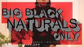 Big Black Naturals ONLY [closed captions]