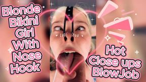 Blonde Bikini Girl With Nose Hook Hot Close Ups BlowJob