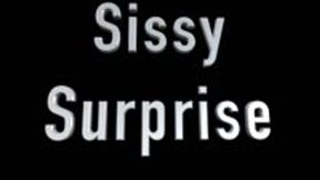 Sissy Surprise