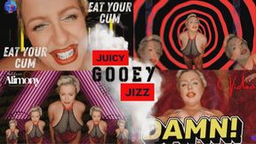 JUICY GOOEY JIZZ