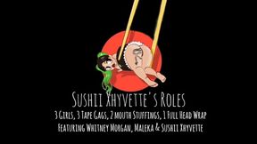 3 Girls, 3 Tape Gags, 2 Mouth Stuffings, 1 Full Head Wrap Featuring Whitney Morgan, Maleka & Sushii Xhyvette - 4K