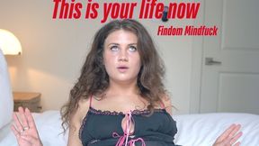 This is your life now, findom mindfuck