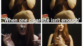 When one cigarette isn&#039;t enough