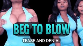 Beg to Blow