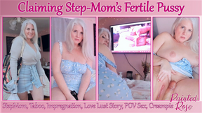 Claiming Step-Mom&#039;s Fertile Pussy