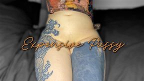 Expensive Pussy