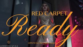 Red Carpet Ready - Porn Star Awards Show GRWM for Cucks! Femdom BTS from Goddess Kyaa - 4K Version
