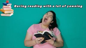 boring reading with a lot of yawning