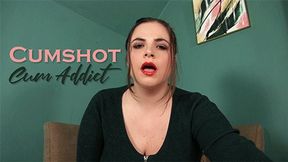 Cumshot Cum Addict