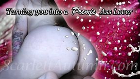 Turning you into a Premie Ass Lover - MP4 HD 1080p