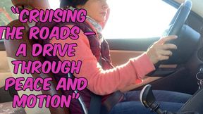 “Cruising the Roads – A Drive Through Peace and Motion”