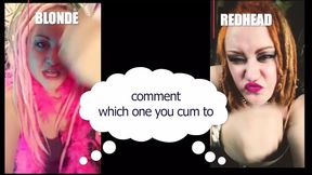 Comment Which One Made You Cum Blonde or Redhead Straight Version.
