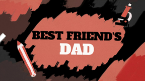 Best Friend&#039;s Dad