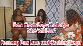 Extra Credit Burp Challenge Who Will Win Featuring Paris Naughty Love and Goddess Reign 1080