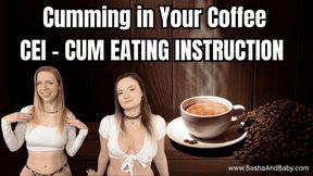 Cum Eating Instruction - CEI - Cum in Your Coffee and Slurp it Down