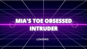 Toe Obsessed Intruder