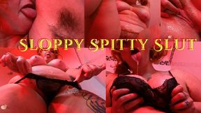 CUSTOM Sloppy Spitty Slut (mp4)