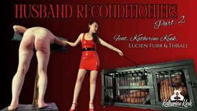 HUSBAND RECONDITIONING PART 2