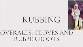 rubbing overalls gloves and boots