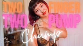 Two Finger, Two Pump Chump (SPH JOI)