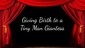 Giving Birth to a Tiny Man Giantess