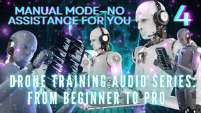 Drone Training Audio Series From Beginner to Pro - Manual Mode-no Assistance for You