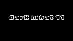 Dark Meat 11