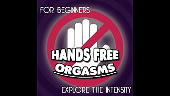 Experimenting with hands-free orgasms&#x2014;give it a shot!