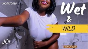 Wet & Wild (Uncensored JOI)