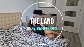 The Land of nyloned lesbos - part 1 in 4K