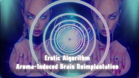 Erotic Algorithm - Aroma-Induced Brain Reimplantation WMV
