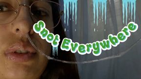 POV Snot Everywhere