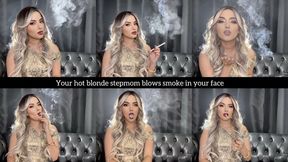Your hot blonde stepmom blows smoke in your face