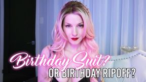 Birthday Suit or Birthday Ripoff?