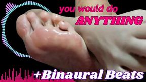 You Would Do Anything For My Feet + Binaural Beats (720p)
