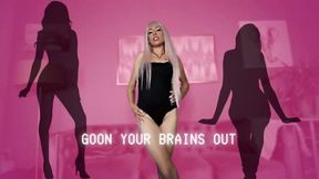 Goon Your Brains Out