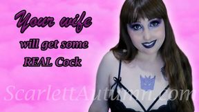 Your Wife will get some Real Cock tonight