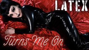 Latex Turns Me On