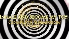 Inhale and Obey: Total Submission