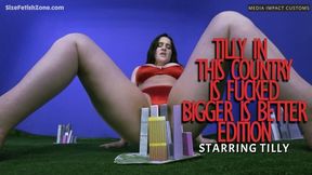 Tilly in This Country is Fucked Bigger is Better Edition CL