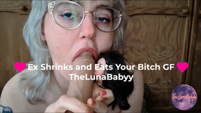 Ex Shrinks and Eats Your Bitch GF