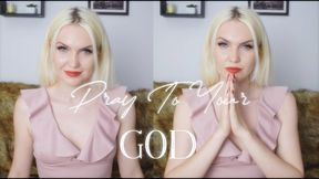 Pray To Your God